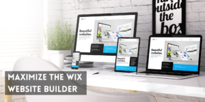 Maximize the WIX Website Builder 