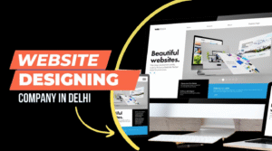 Top Web Designing Company in Delhi