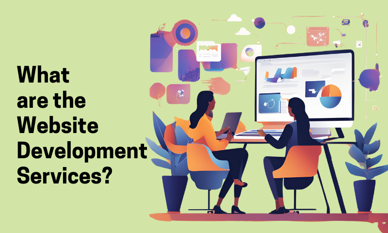 What are the Website Development Services? 