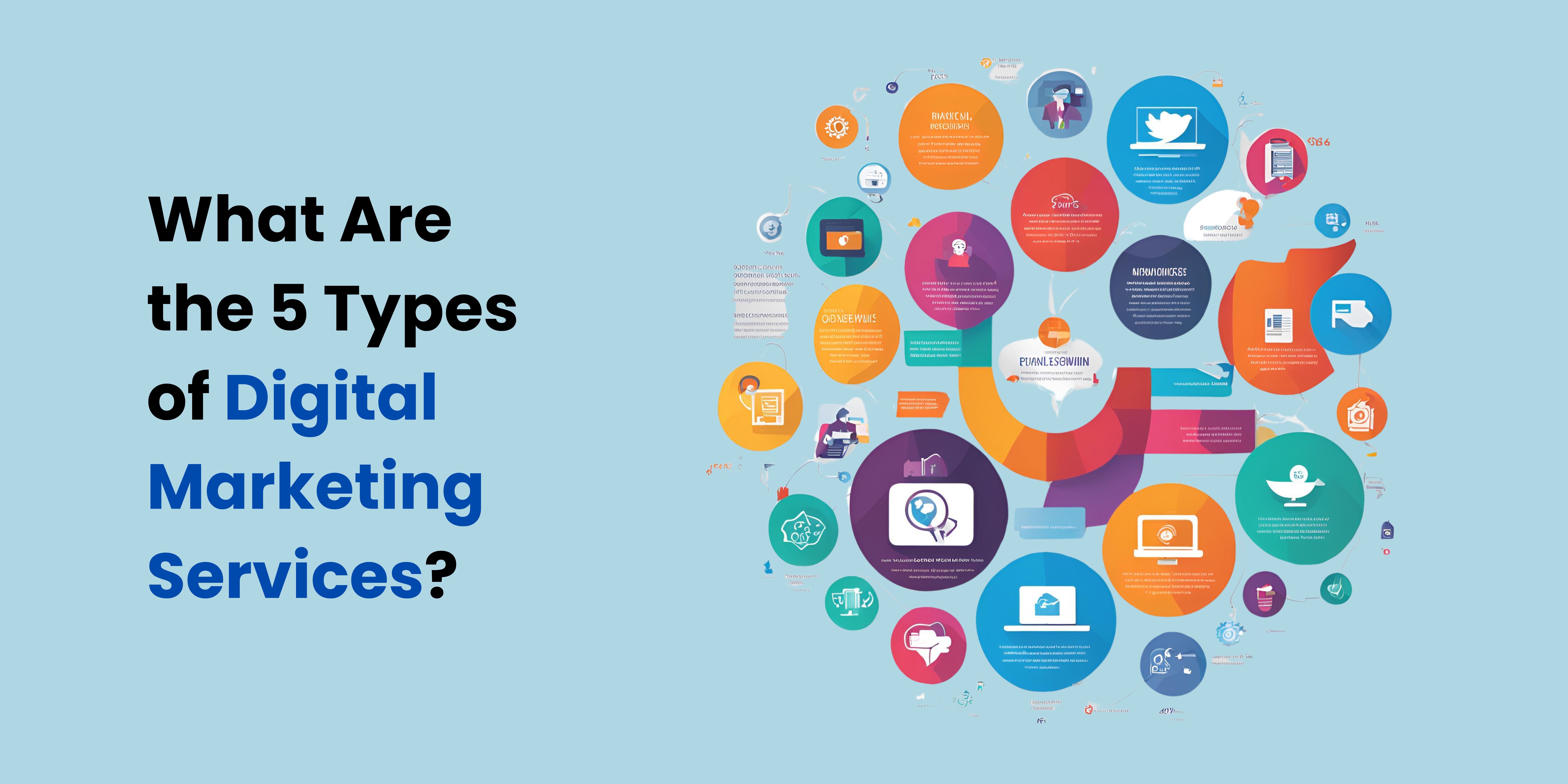 What Are the 5 Types of Digital Marketing Services?