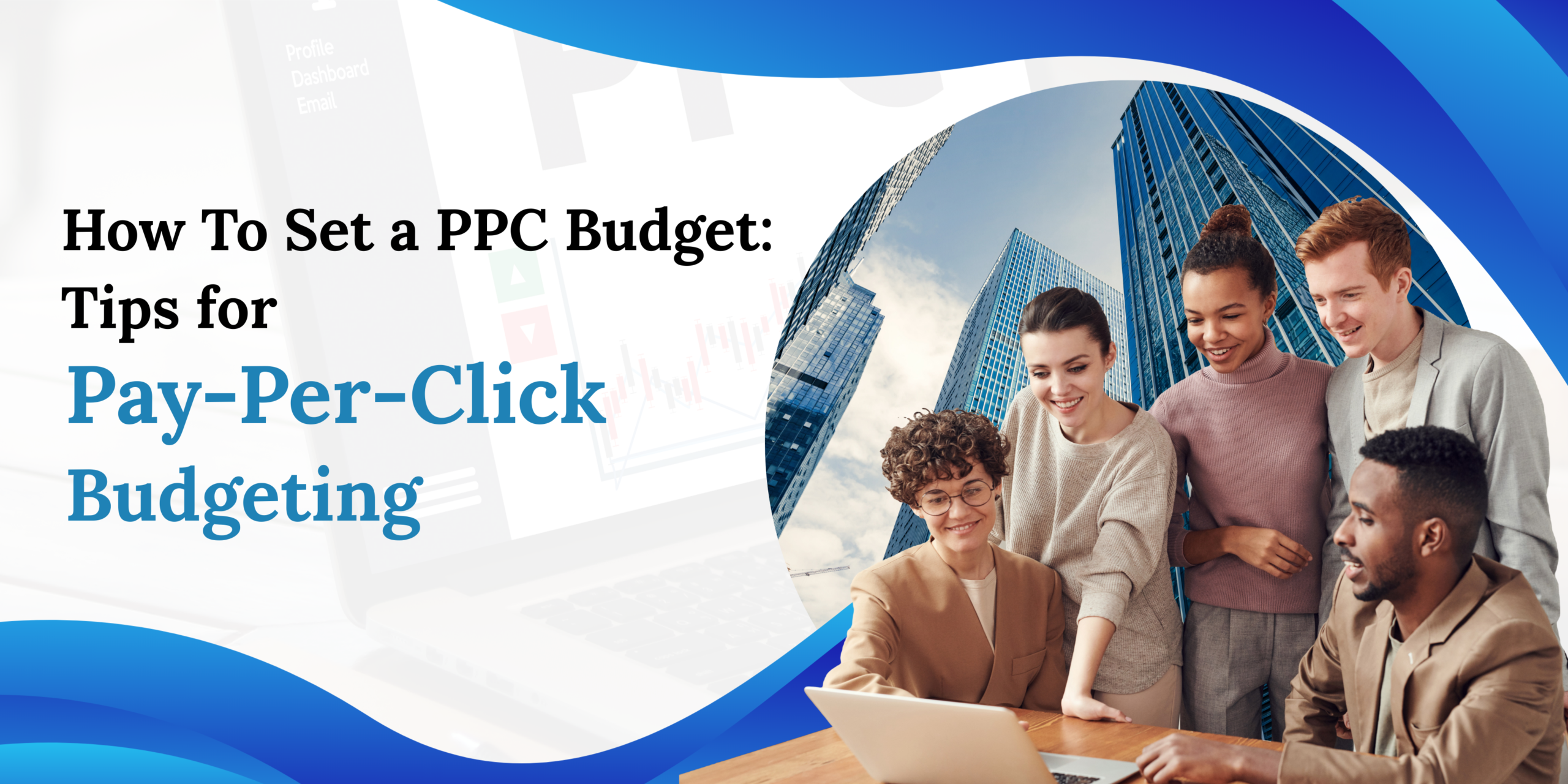 How To Set a PPC Budget Tips for Pay-Per-Click Budgeting